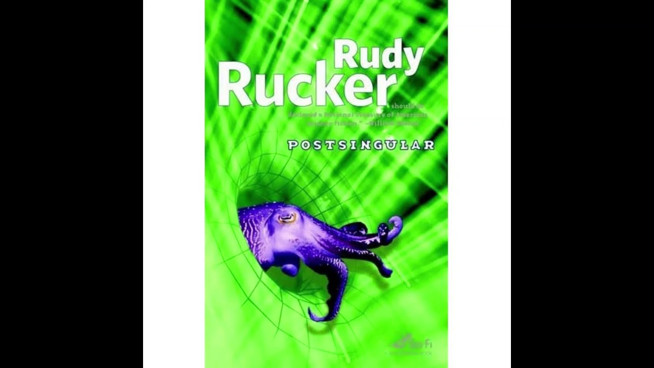 Postsingular by rudy rucker Review and Opinion